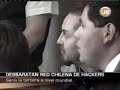 Detencion hackers chilenos - Canal13