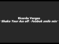 Ricardo Vargas - Shake Your Ass Off  / Feisbuk smile mix