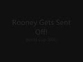 Rooney Gets Sent Off- World Cup 2006!
