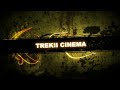 Trekii cinema intro 3