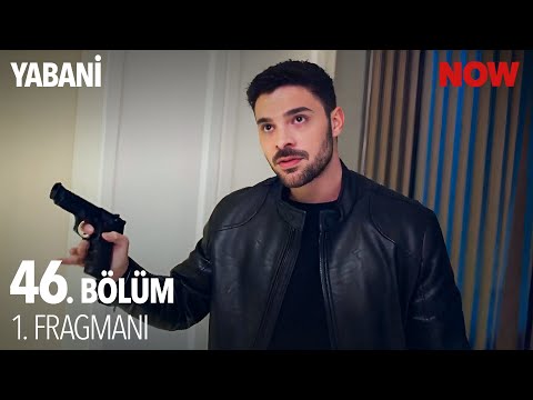 Yabani 46. Bölüm Fragmanı                                                                                                                                                                                                                                 