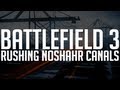 Battlefield 3 Live: Rushing Noshahr Canals with StoneFaceLock