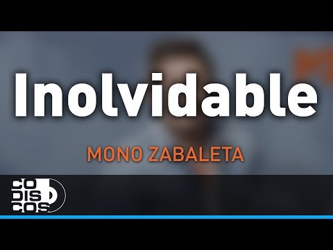 Inolvidable - Mono Zabaleta