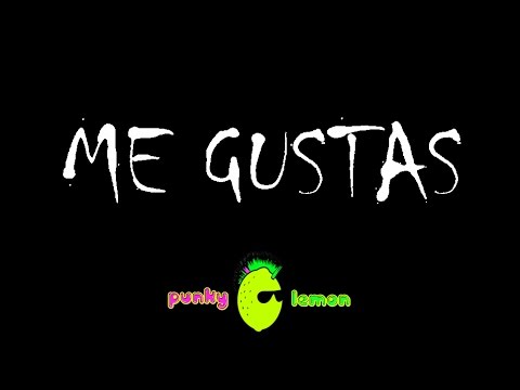 Me Gustas - Punky Lemon