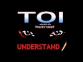 Toi Understand Official Music Video and Lyrics