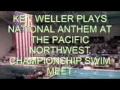 2009-12-15 | KEN WELLER PLAYS NATIONAL ANTHEM AT THE PNS CHAMPIONSHIP SWIM MEET ~> 3 seconds on his butterfly stroke that day. And ye...s, that is Olympic Swimmer Amanda Beard congratulating him at the end of the song. ... Ken Weller ... (<span>1:)