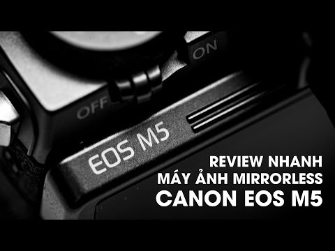 Đánh giá Canon EOS M5