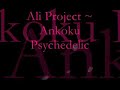 Ali Project - Ankoku Psychedelic ~ By Emi Ali Project - Ankoku Psychedelic ~ By Emi