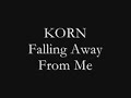 KoRn - Falling Away From Me by MachineGunSmith