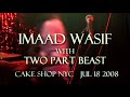 Imaad Wasif with Two Part Beast - Unveiling