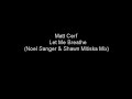 Matt Cerf - Let Me Breathe (Noel Sanger & Shawn Mitiska Mix)