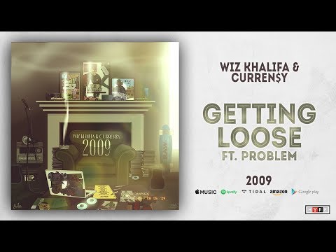Wiz Khalifa Curren$y Getting Loose Feat Problem