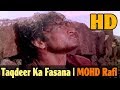 Taqdeer Ka Fasana [HD] - Mohd Rafi - Sehra