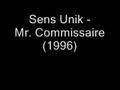 Sens Unik - Mr. Commissaire
