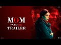MOM Official Trailer
