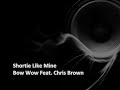Bow Wow Feat. Chris Brown - Shortie Like Mine