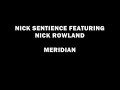 NICK SENTIENCE FEATURING NICK ROWLAND - MERIDIAN