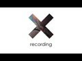The xx - Recording - 1 of 3