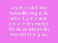 Jeg elsker dig Kamilla.