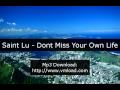 Saint Lu Don't Miss Your Own Life Official Music Video and Lyrics