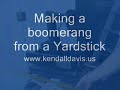 Making a Boomerang from a Yard Stick