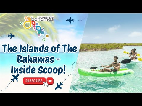 The Islands of The Bahamas - Inside Scoop! 