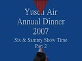 Yusen 2007 Annual Dinner - Six &amp; Sammy