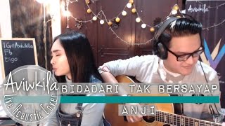 Anji - Bidadari Tak Bersayap (Aviwkila Cover)