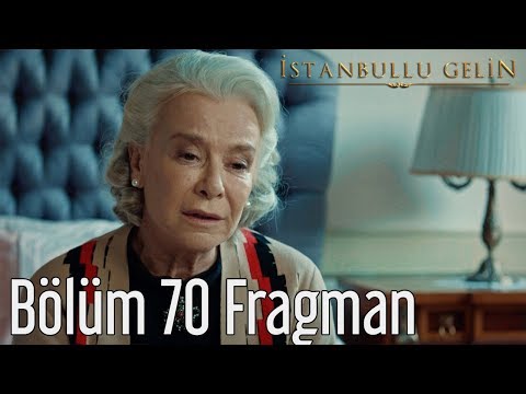 İstanbullu Gelin 70. Bölüm Fragmanı                                                                                                                                                                                                                       
