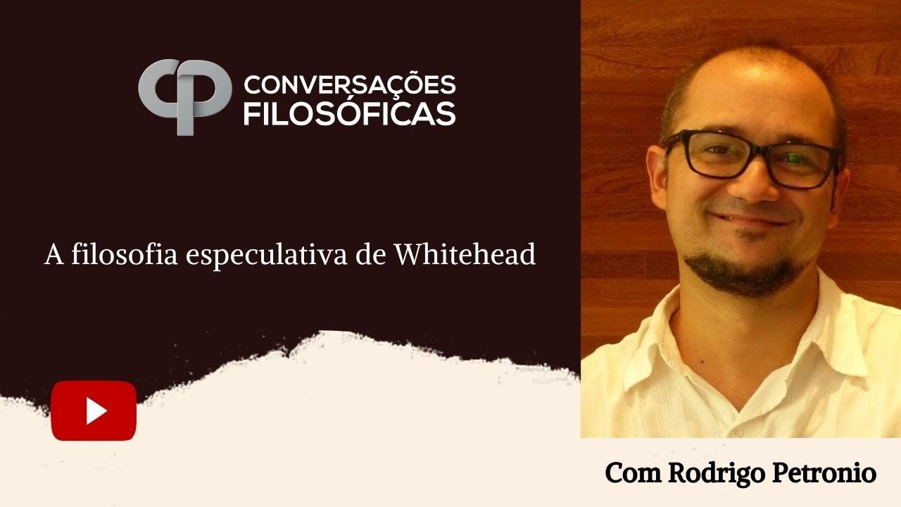 A filosofia especulativa de Whitehead | Entrevista com Rodrigo Petronio