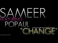 Sameer ft. Popaul - Change 2008 Sameer ft. Popaul - Change 2008
