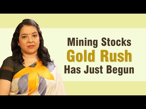 Mining Stocks Gold Rush Has Just Begun