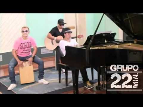 GRUPO 22 MINUTOS - NOSSO VÍDEO