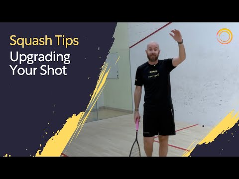 Squash Tips: Upgrading Your Shot