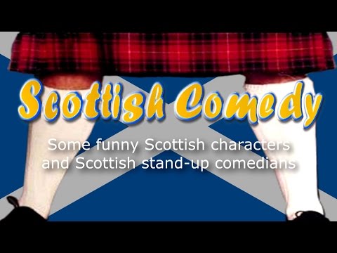 Funny Scottish Comedians and Scottish Comedy Characters