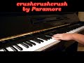 Paramore - crushcrushcrush (Piano Cover)