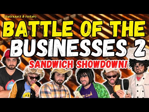 Battle of the Businesses 2 - Sandwich Showdown! | ToneFrance & Friends