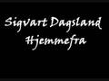 Sigvart Dagsland - Hjemmefra