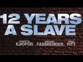 TWELVE YEARS A SLAVE Movie Update- AMC Movie News
