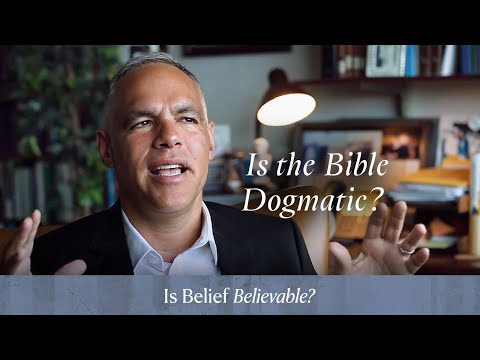 Ch. 30 | Is the Bible Dogmatic?