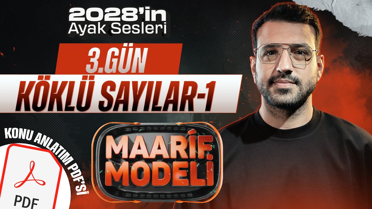 Köklü Sayılar-1 I Maarif 2028'in Ayak Sesleri Kampı I 3. Gün