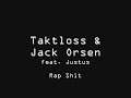 Taktloss & Jack Orsen - Rap Shit