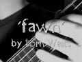 Fawn ( Tom Waits )