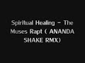 Spiritual Healdin - The Muses Rap (ANANDA SHAKE RMX) Spiritual Healdin - The Muses Rap (ANANDA SHAKE RMX)