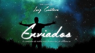 LEIA "ENVIADOS" O NOVO CONTO DE LUIZ GUSTAVO