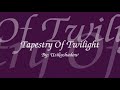 Tapestry Of Twilight