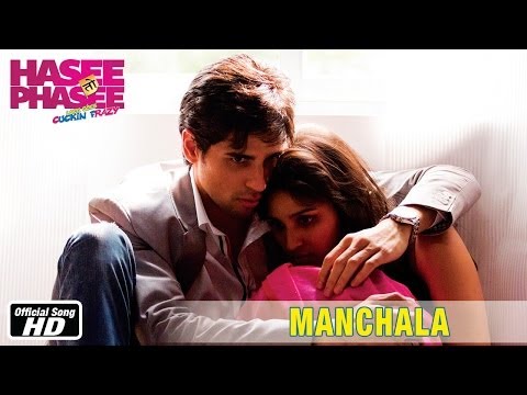 Video Song : Manchala - Hasee Toh Phasee
