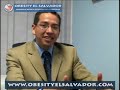 ENTREVISTA SOBRE CIRUGIA PARA OBESIDAD BANDA, BYPASS Y MANGA GASTRICA EN EL SALVADOR