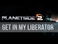 Planetside 2 - Get in my Liberator