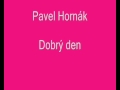 Dobrý den - Pavel Horňák